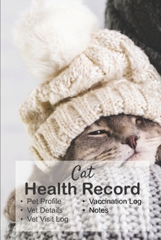Cat health record: Cat vaccine record book | Pet health record | Puppy vaccine record | 101 pages, 6"x9" | Paperback | funny picture of a cat with a wool hat