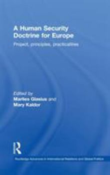 Hardcover A Human Security Doctrine for Europe: Project, Principles, Practicalities Book
