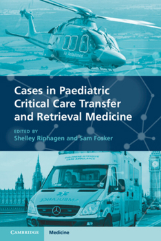 Paperback Cases in Paediatric Critical Care Transfer and Retrieval Medicine Book