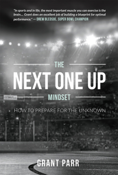 Paperback The Next One Up Mindset: How to Prepare for the Unknown Book