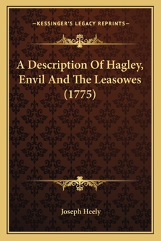 Paperback A Description Of Hagley, Envil And The Leasowes (1775) Book