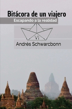Paperback Bitacora de un viajero VI: Escapando a la realidad [Spanish] Book