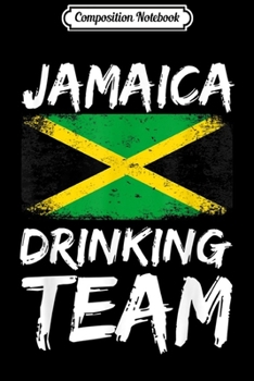 Composition Notebook: Jamaica Drinking Team Sports Drinking Celebration s Journal/Notebook Blank Lined Ruled 6x9 100 Pages