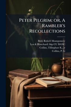 Peter Pilgrim: or, A rambler's recollections