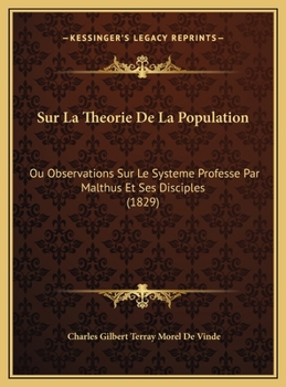 Sur La Theorie De La Population: Ou Observations Sur Le Systeme Professe Par Malthus Et Ses Disciples (1829)