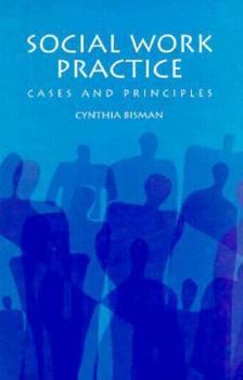 Hardcover Social Work Practice: Cases and Principles Book