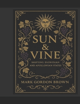 Paperback Sun & Vine: Shifting Dionysian and Apollonian States Book