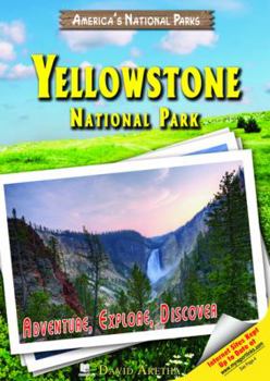 Yellowstone National Park: Adventure, Explore, Discover (America's National Parks) - Book  of the America's National Parks