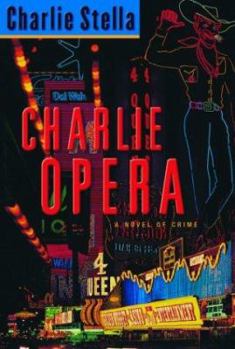 Hardcover Charlie Opera: A Novel of Crime Book