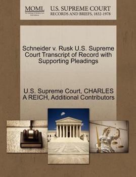 Paperback Schneider V. Rusk U.S. Supreme Court Transcript of Record with Supporting Pleadings Book