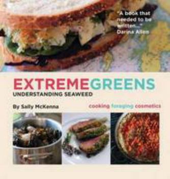 Paperback Extreme Greens: Cooking, Foraging,Cosmetics Book