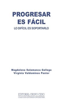 Paperback Progresar Es Fácil: lo difícil es soportarlo [Spanish] Book