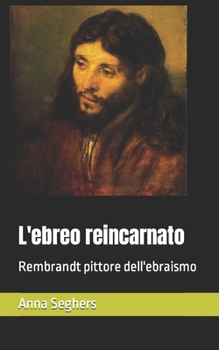 Paperback L'ebreo reincarnato: Rembrandt pittore dell'ebraismo [Italian] Book