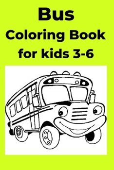 Paperback Bus Coloring Book for kids 3-6: Coloring Book