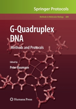 G-Quadruplex DNA: Methods and Protocols - Book #608 of the Methods in Molecular Biology