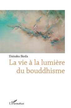 La vie a la lumiere du bouddhisme ned