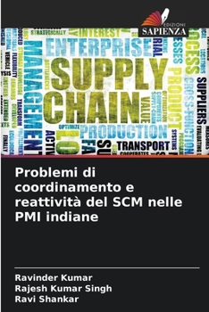 Paperback Problemi di coordinamento e reattività del SCM nelle PMI indiane [Italian] Book