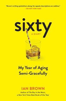 Paperback Sixty: A Diary: My Year of Aging Semi-Gracefully Book