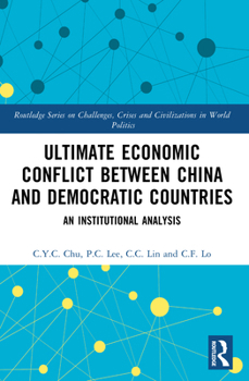 Paperback Ultimate Economic Conflict between China and Democratic Countries: An Institutional Analysis Book