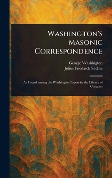 Hardcover Washington's Masonic Correspondence Book