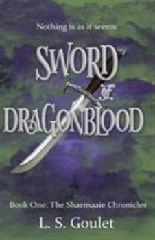 Paperback Sword of Dragonblood: Book One: The Shaemaaie Chronicles Book