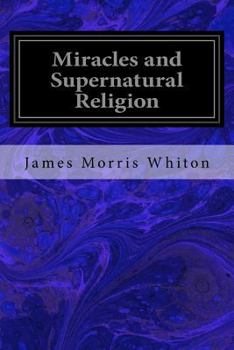 Paperback Miracles and Supernatural Religion Book