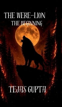 Hardcover The Were-Lion: The Beginning: The Beginning Book