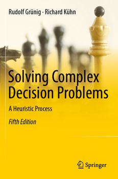Paperback Solving Complex Decision Problems: A Heuristic Process Book