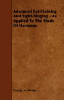 Paperback Advanced Ear-Training And Sight-Singing - As Applied To The Study Of Harmony Book