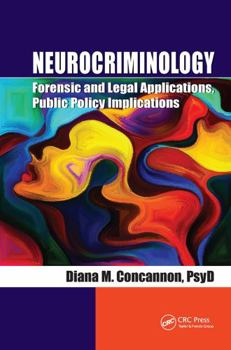 Hardcover Neurocriminology: Forensic and Legal Applications, Public Policy Implications Book