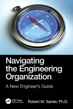 Paperback Navigating the Engineering Organization: A New Engineer's Guide Book