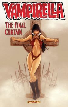 Vampirella Volume 6: The Final Curtain - Book #6 of the Vampirella 2010