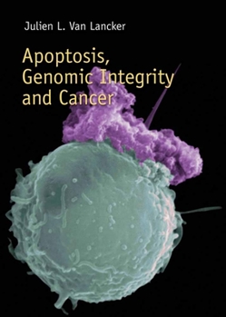 Hardcover Apoptosis, Genomic Integrity and Cancer Book