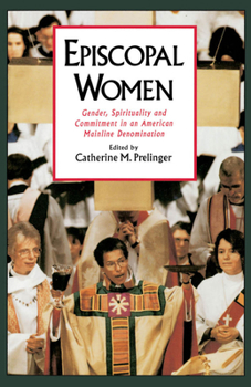 Paperback Episcopal Women: Gender, Spirituality, and Commitment in an American Mainline Denomination Book