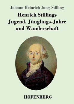 Paperback Henrich Stillings Jugend, Jünglings-Jahre und Wanderschaft [German] Book