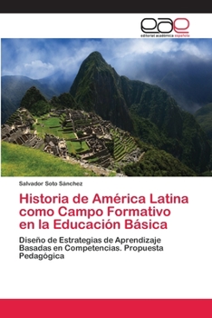 Paperback Historia de América Latina como Campo Formativo en la Educación Básica [Spanish] Book