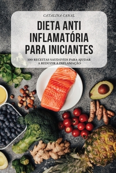 Paperback Dieta Anti Inflamatória Para Iniciantes [Portuguese] Book