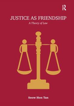 Hardcover Justice as Friendship: A Theory of Law Book