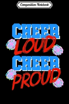 Composition Notebook: Funny Cheer Loud Cheer Proud Cute Cheering Squad Mob Gift Premium  Journal/Notebook Blank Lined Ruled 6x9 100 Pages