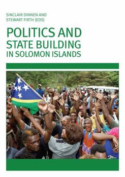 Paperback Politics and State Building in Solomon Islands Book