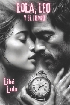 Paperback Lola, Leo y el tiempo. [Spanish] Book