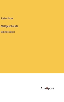 Hardcover Weltgeschichte: Siebentes Buch [German] Book