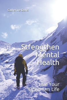 Paperback Strengthen Mental Health: Live Your Optimum Life Book