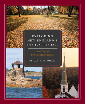 Spiral-bound Exploring New England's Spiritual Heritage: Seven Day Trips for Contemporary Pilgrims Book