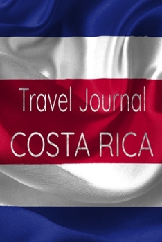 Paperback Travel Journal Costa Rica: Blank Lined Travel Journal. Pretty Lined Notebook & Diary For Writing And Note Taking For Travelers.(120 Blank Lined P Book