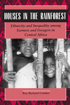 Paperback Houses in the Rainforest: Ethnicity and Inequality Among Farmers and Foragers in Central Africa Book