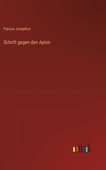 Hardcover Schrift gegen den Apion [German] Book