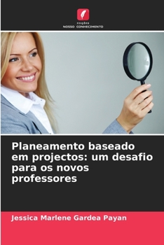Paperback Planeamento baseado em projectos: um desafio para os novos professores [Portuguese] Book
