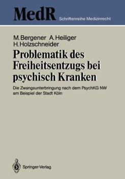 Paperback Problematik Des Freiheitsentzugs Bei Psychisch Kranken: Die Zwangsunterbringung Nach Dem Psychkg NW Am Beispiel Der Stadt Köln [German] Book