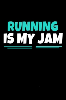 Running Is My Jam: Running Journal Gift 120 Blank Lined Page